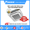 Máy lạnh âm trần 5,5HP Daikin Inverter